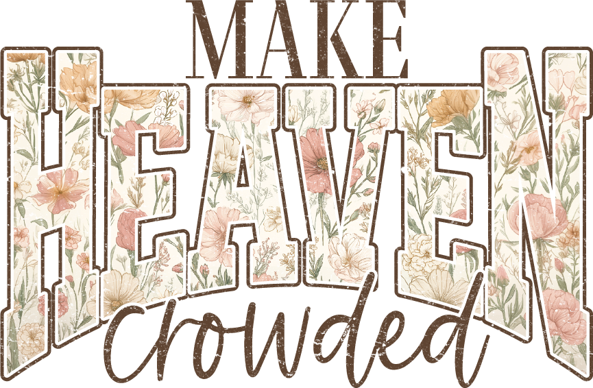 Make Heaven Crowded