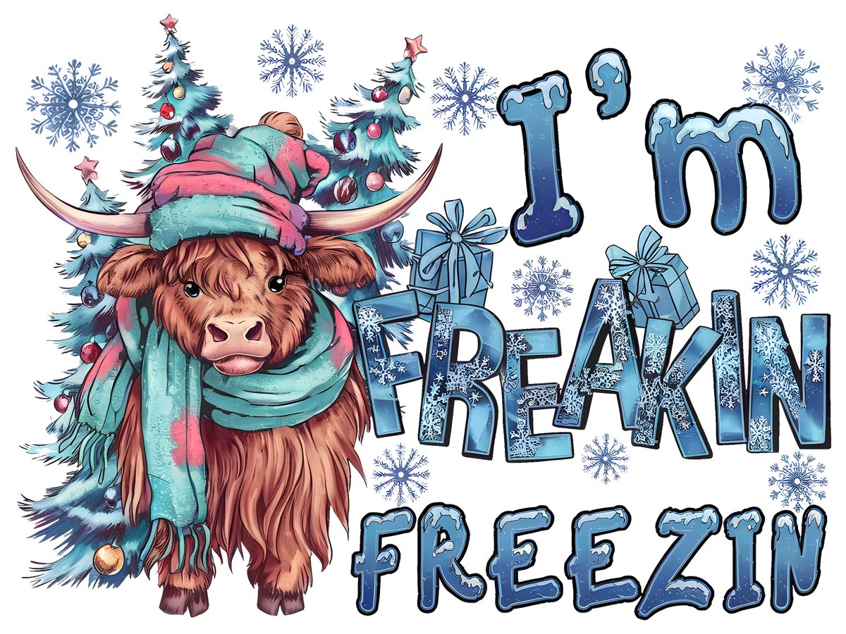 I'm Freakin Freezin Highland Cow DTF transfer