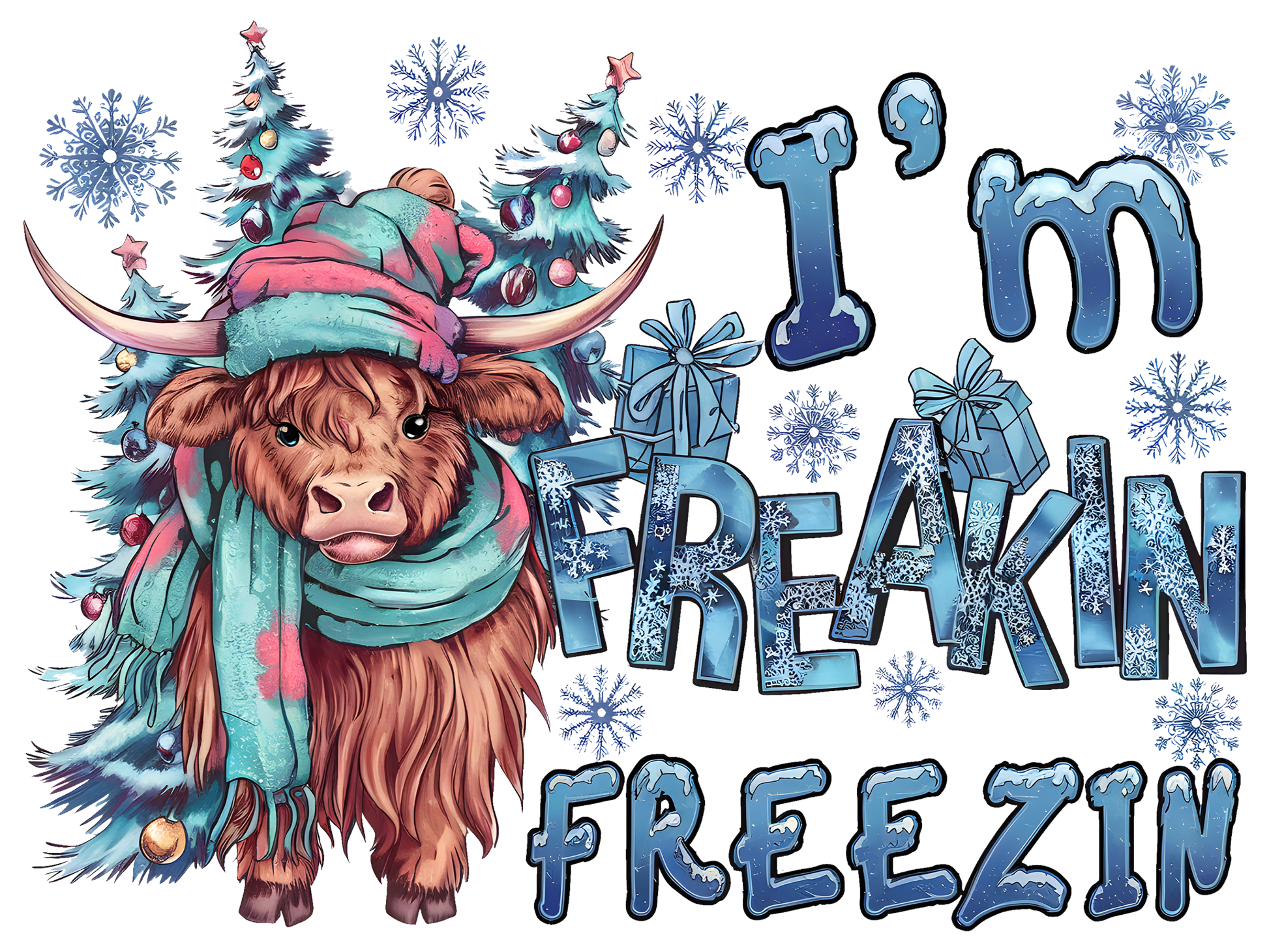 I'm Freakin Freezin Highland Cow DTF transfer