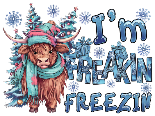 I'm Freakin Freezin Highland Cow DTF transfer