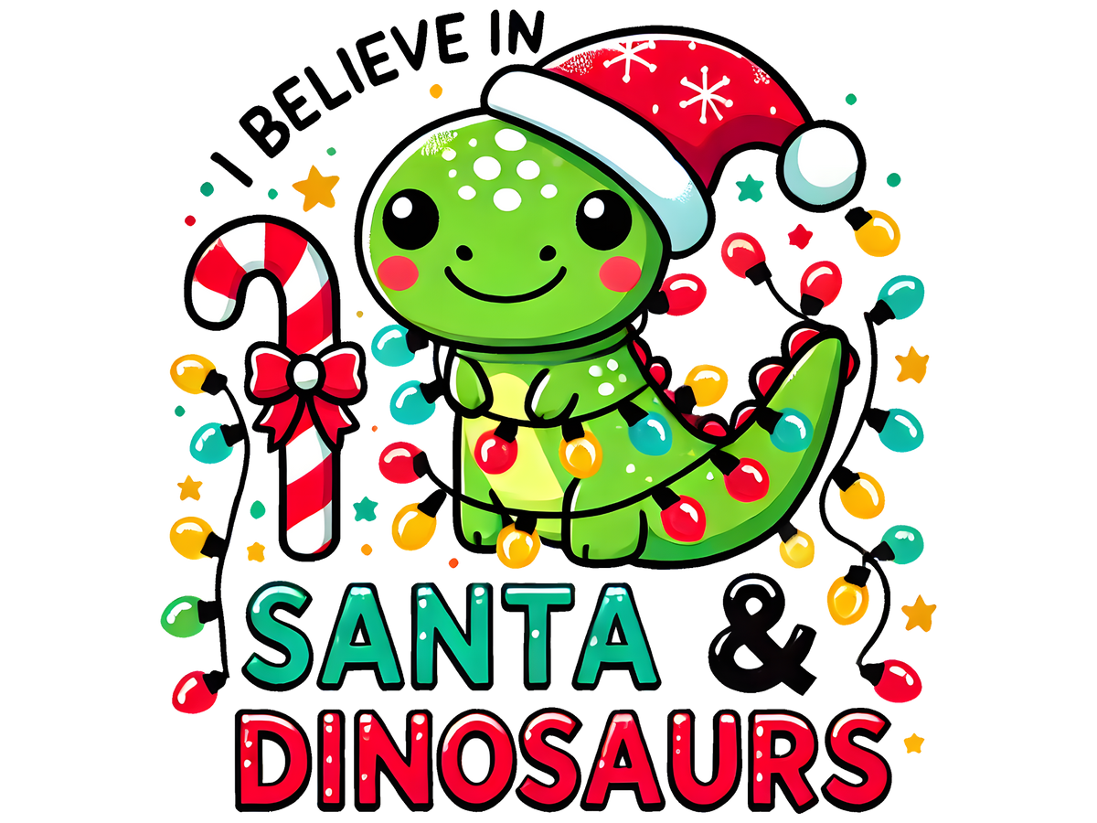 I Believe in Santa and Dinosaurs DTF transfer