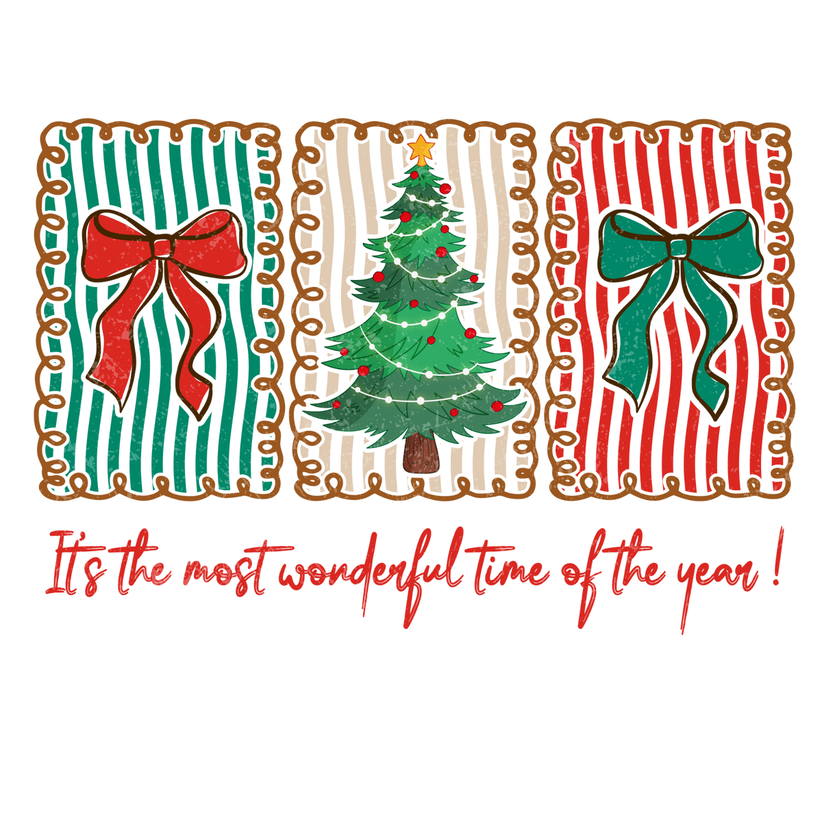 Most Wonderful Time Christmas Bows and Tree Transfer ready-to-press DTF transfer