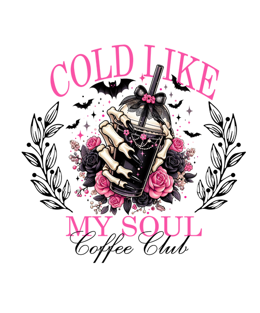 Cold Like My Soul Coffee Club Transfer
