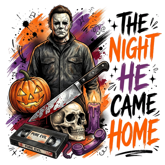 The Night He Came Home Halloween Horror Transfer ready-to-press DTF transfer