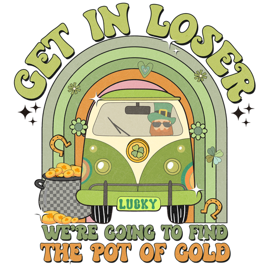 Get In Loser St. Patricks Day