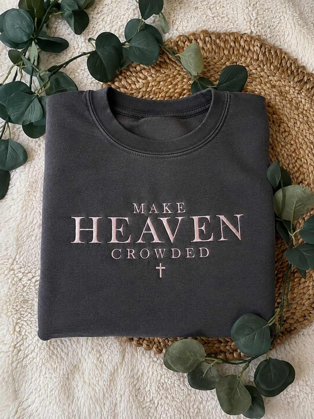Make Heaven Crowded Custom Embroidered Sweatshirt
