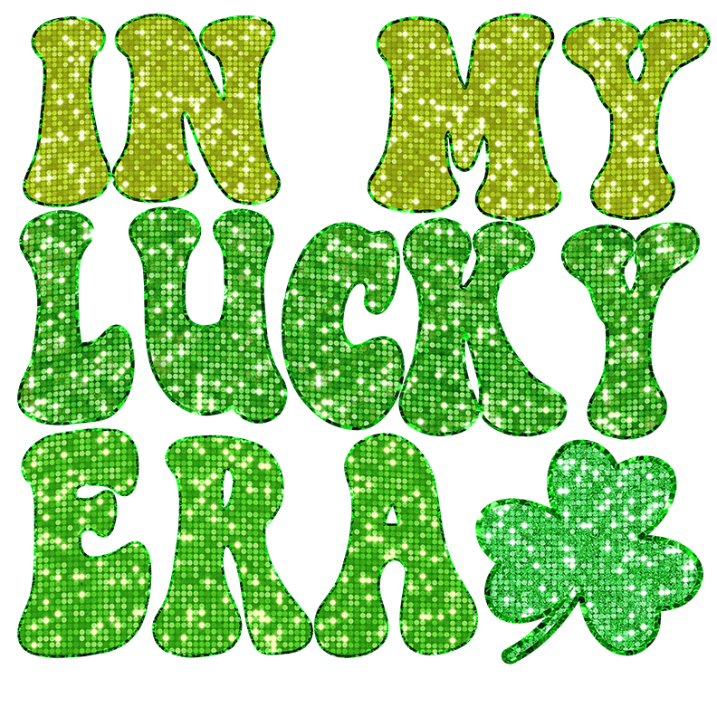 In My Lucky Era Glitter