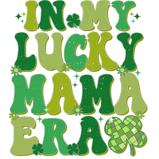 In My Lucky Mama Era
