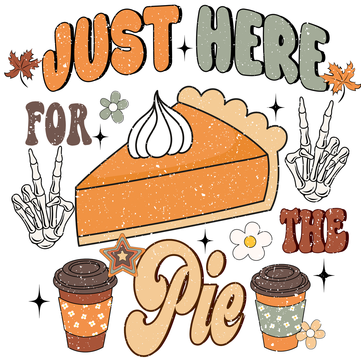 Just Here For The Pie