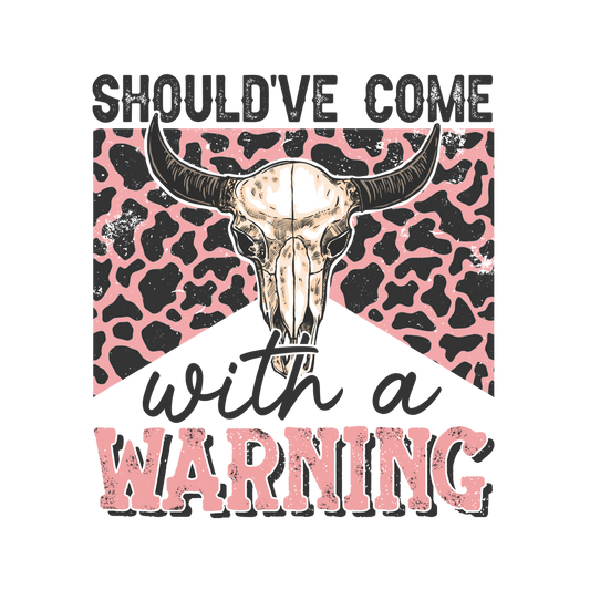 Should Have Come With a Warning